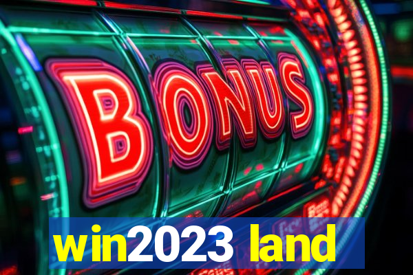 win2023 land